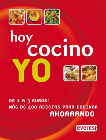 Hoy cocino yo. De 1 a 3 euros: más de 400 recetas para cocinar ahorrando
