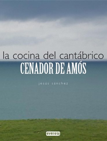 La cocina del Cantábrico: Cenador de Amós