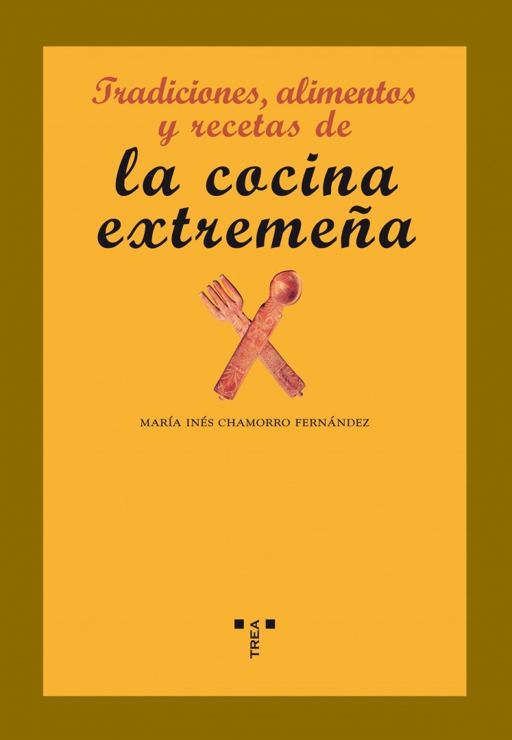 Libro Tradiciones, alimentos y recetas de la cocina extremeña