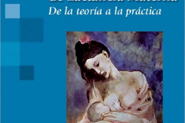 Manual de Lactancia Materna. De la teoría a al práctica