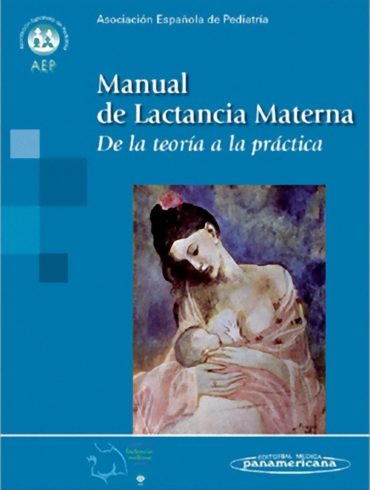 Manual de Lactancia Materna. De la teoría a al práctica