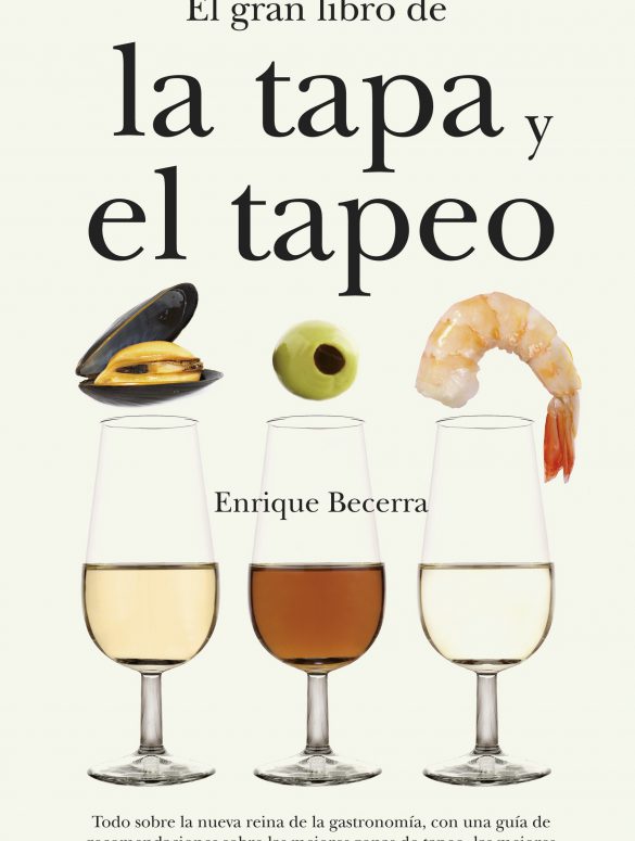 El gran libro de la tapa y el tapeo de Enrique Becerra