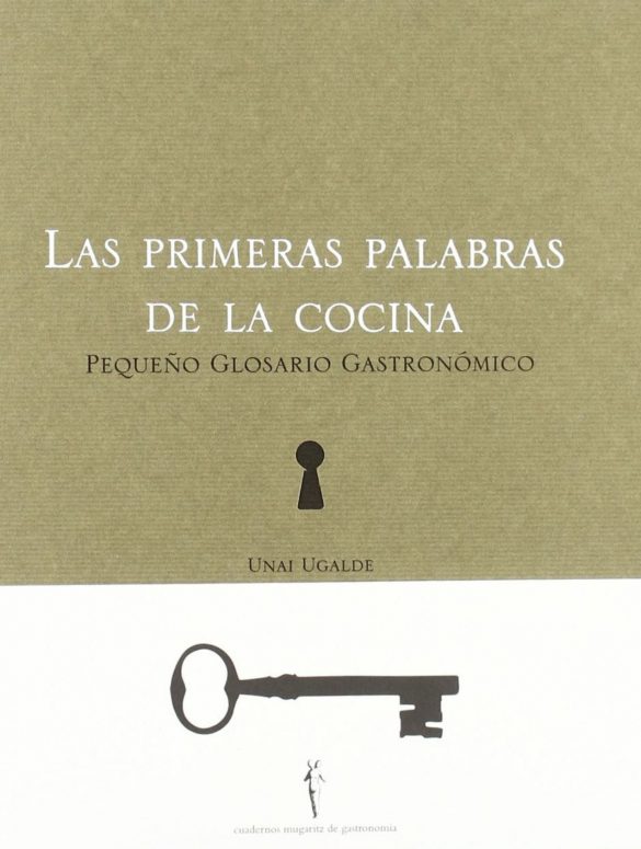 Cuadernos de Mugaritz: Las primeras palabras de la cocina