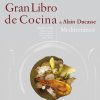 Gran Libro de Cocina de Alain Ducasse. Mediterráneo