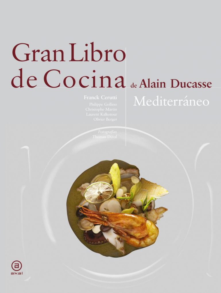 Alain Ducasse Mediterráneo, un gran Libro de Cocina