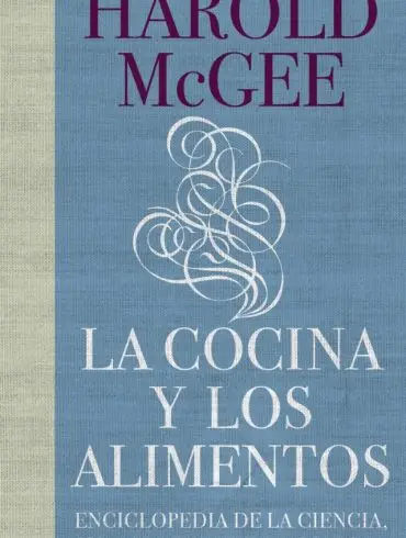La cocina y los alimentos: Enciclopedia de la ciencia y la cultura de la comida