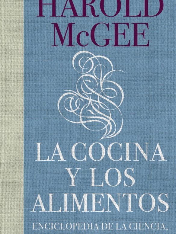 La cocina y los alimentos: Enciclopedia de la ciencia y la cultura de la comida