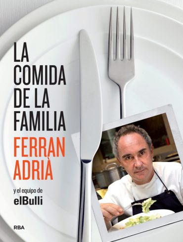 La comida de la familia de Ferrán Adrià