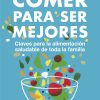 Comer para ser mejores Portada del Libro