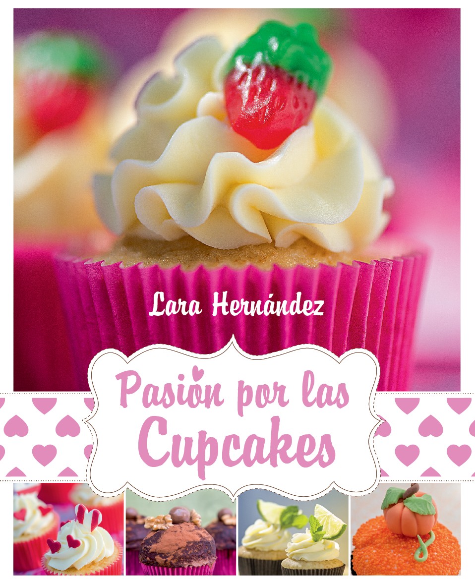 Pasión por las Cupcakes, recetas sencillas y sorprendentes