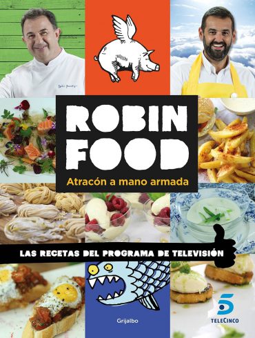 Robin Food: atracón a mano armada, libro de cocina
