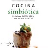 Cocina simbiótica, nuevo libro de Miguel Ángel Almodóvar