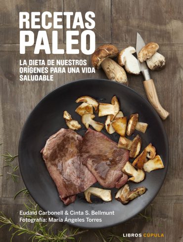 Recetas Paleo. La dieta de nuestros orígenes