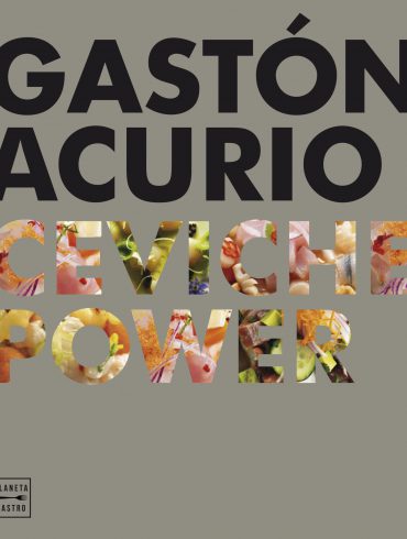 Ceviche Power, el nuevo libro de recetas de Gastón Acurio