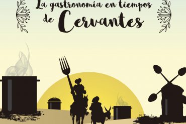 La gastronomia en tiempos de Cervantes