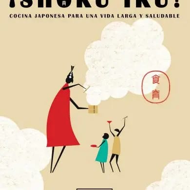 SHOKU IKU, COCINA JAPONESA PARA UNA VIDA LARGA Y SALUDABLE