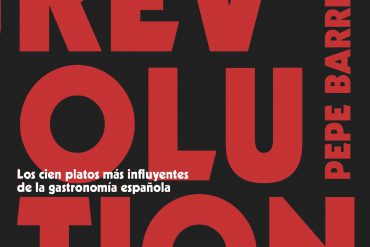 Revolution, 100 Platos inolvidables de la cocina española de vanguardia (6)