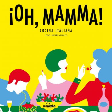 ¡Oh, mamma! Cocina italiana con mucho amor