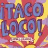 tacos locos - jonas cramby