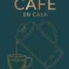 el mejor cafe en casa